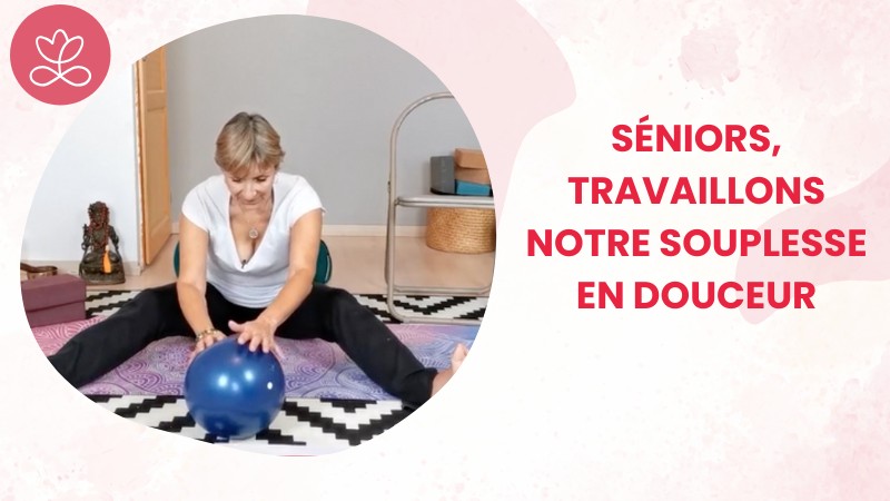 Jour 17 - Séniors, travaillons notre souplesse en douceur avec Pascaline Benovici Berton